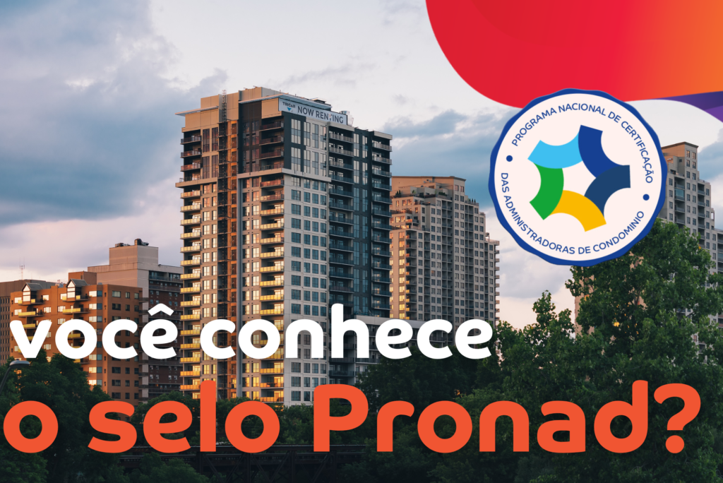 Texto escrito "Você conhece o selo Pronad?" com o selo pronad ao fundo condomínios